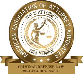 American Association Of Attorney Advocates - Top 10 Attorney 2023 Member - Criminal Defense Law 2023 Award Winner